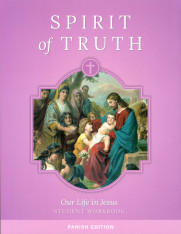 Spirit of Truth, K-8, Classic Edition:  Our Life in Jesus Grade 2 Student Book, Parish Edition